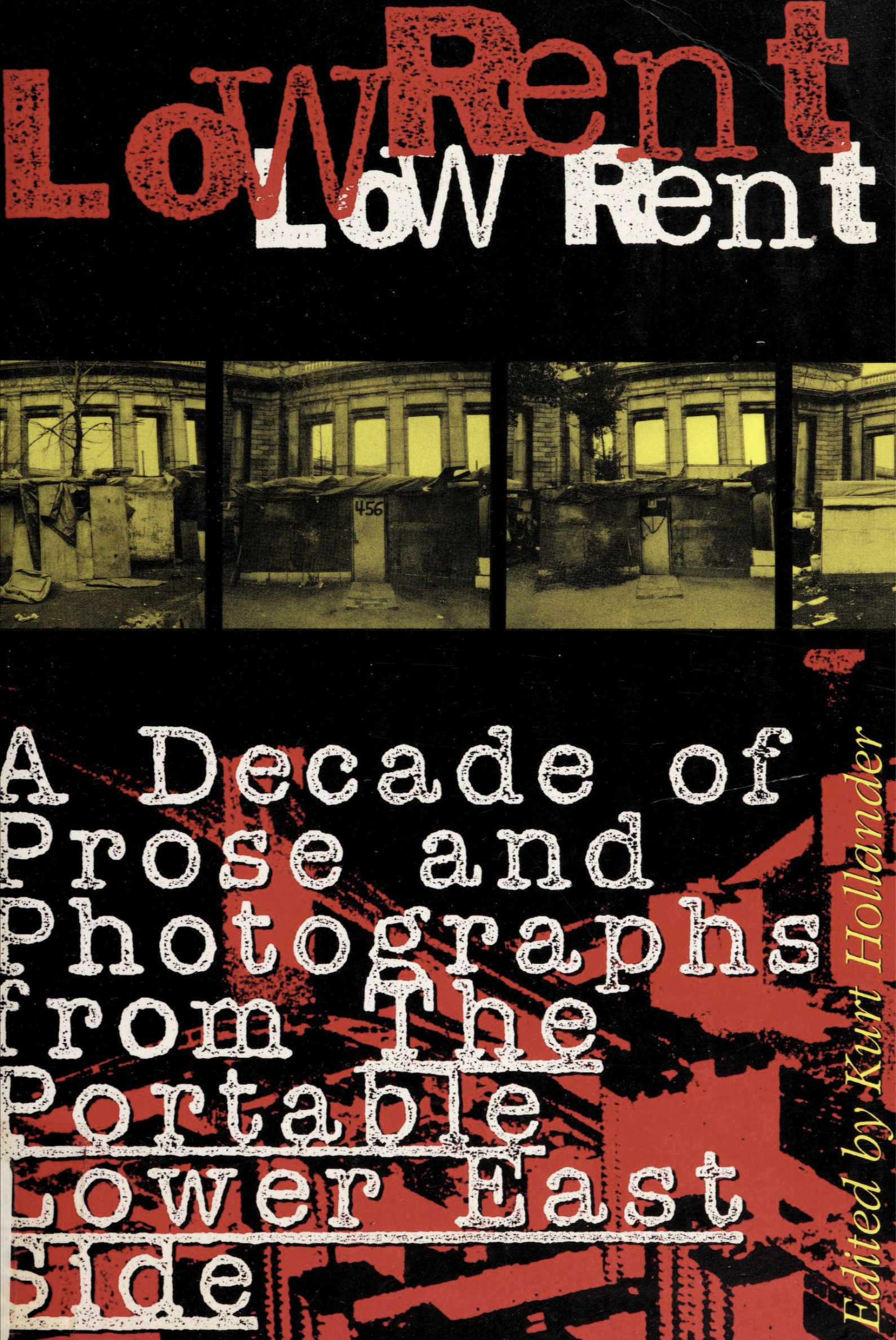 «Low Rent: a decade of prose and photographs from the portable lower east side»