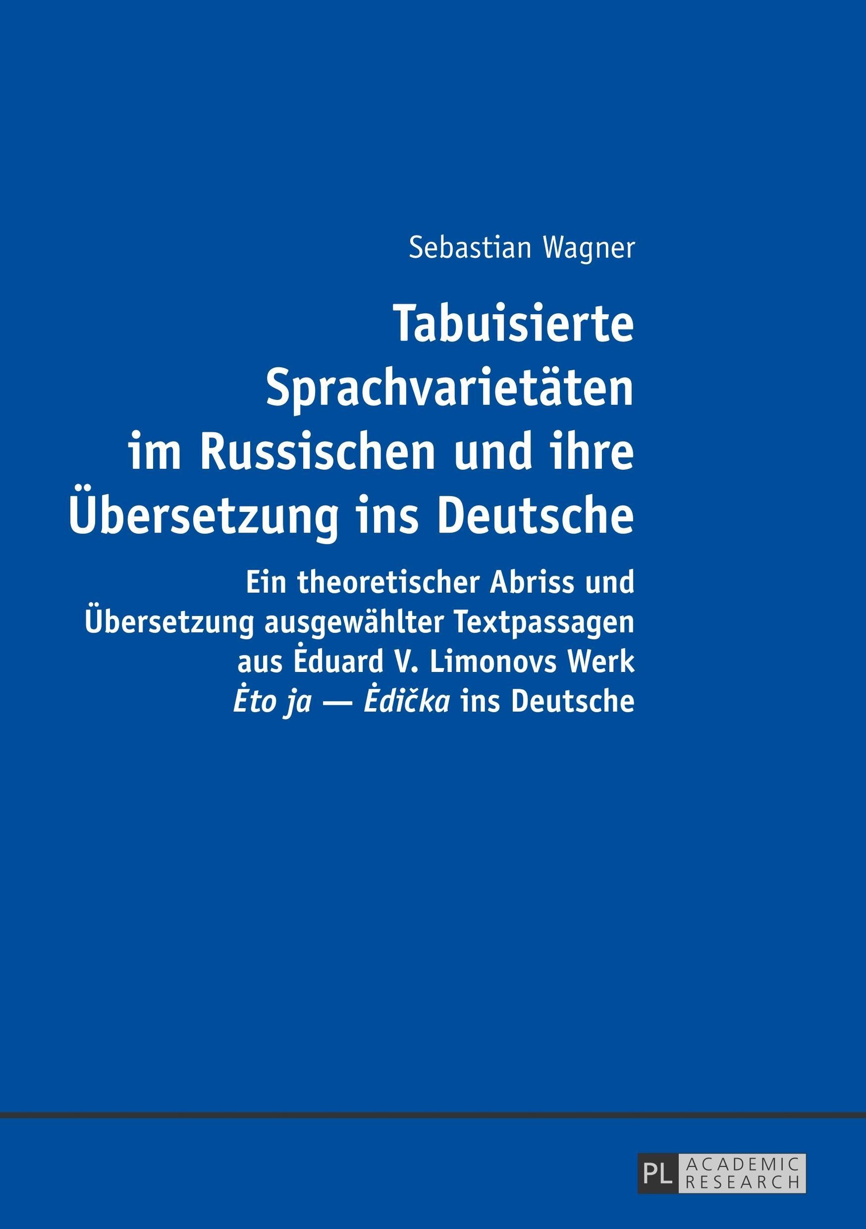 Sebastian Wagner «Tabuisierte Sprachvarietäten im Russischen und ihre Übersetzung ins Deutsche»